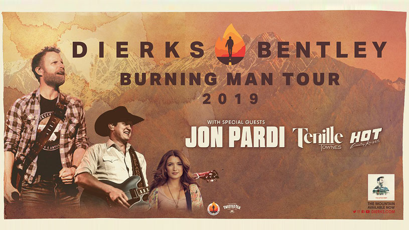 DIERKS BENTLEY: BURNING MAN TOUR 2019 With special guests Tenille Townes, Jon Pardi & Hot Country Knights