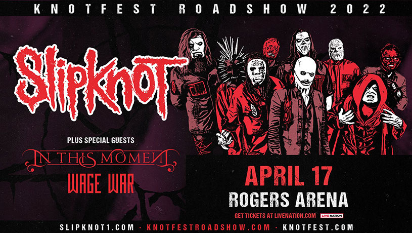 Knotfest Roadshow at Rogers Arena, Vancouver on 17 April 2022 -  Boss Limos Blog
